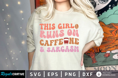 This girl runs on caffeine & sarcasm svg design SVG Regulrcrative 