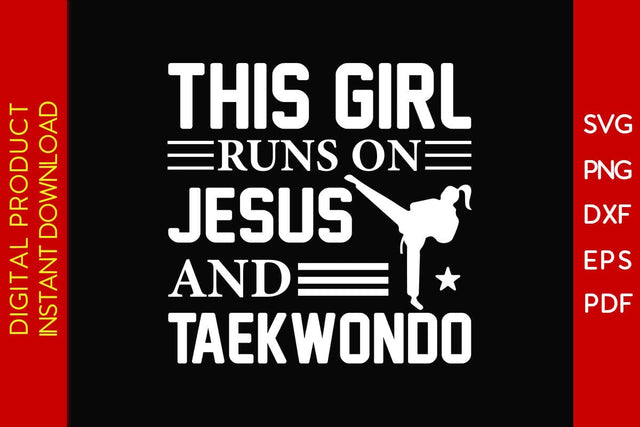 This Girl Runs On Jesus And Taekwondo SVG PNG PDF Cut File SVG Creativedesigntee 