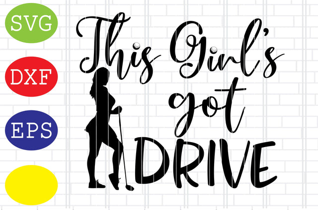 This Girl's Got Drive Svg, Golf Svg, Golf team Svg, golf club Svg, Jpg, Eps, Dxf Files SVG DigitalSvgFiles 