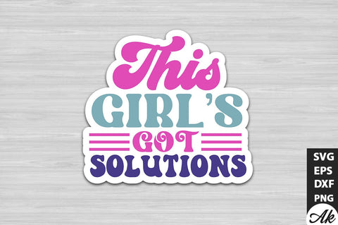 This girls got solutions Stickers Design SVG akazaddesign 