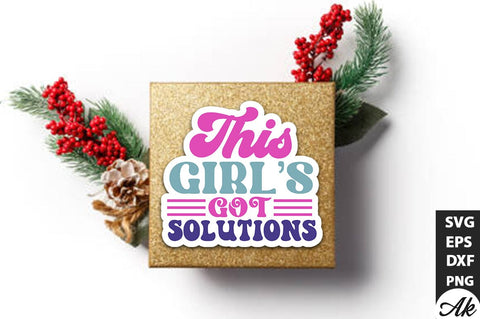 This girls got solutions Stickers Design SVG akazaddesign 