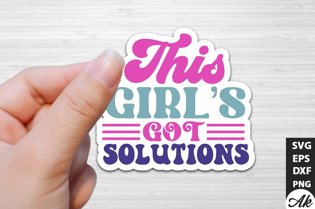 This girls got solutions Stickers Design SVG akazaddesign 