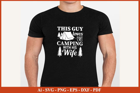 THIS GUY LOVES CAMPING WITH HIS WIFE SVG PNG Craft Cut File SVG SVG Print File 