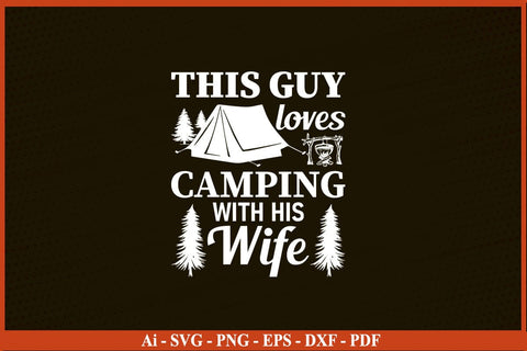 THIS GUY LOVES CAMPING WITH HIS WIFE SVG PNG Craft Cut File SVG SVG Print File 