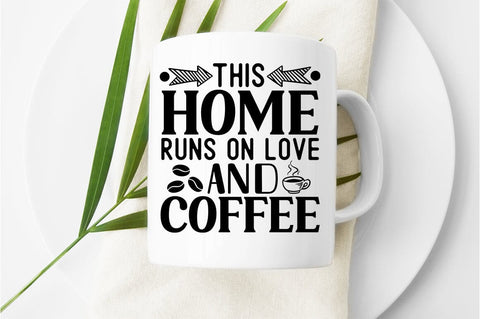 This home runs on love and coffee SVG Design SVG Designangry 