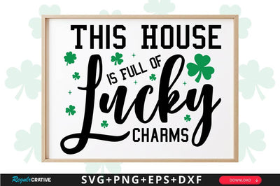 This House Is Full Of Lucky Charms Sign SVG Design SVG Regulrcrative 