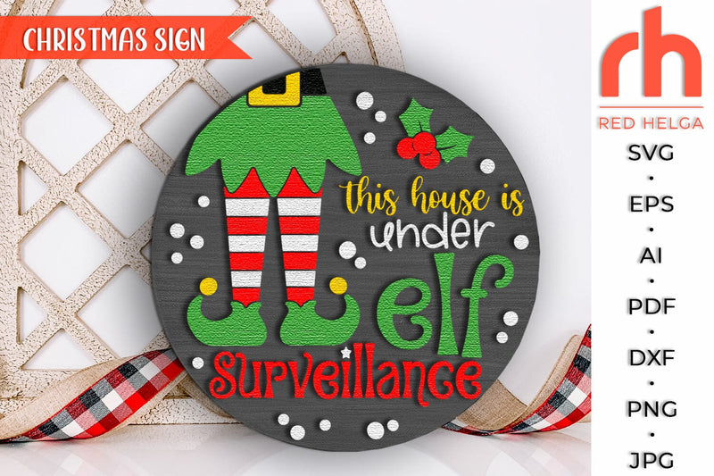 This House is Under Elf Surveillance SVG, Xmas Door Sign DXF SVG RedHelgaArt 