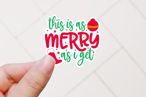 This is as Merry as I Get, Funny Christmas Stickers Sublimation CraftLabSVG 