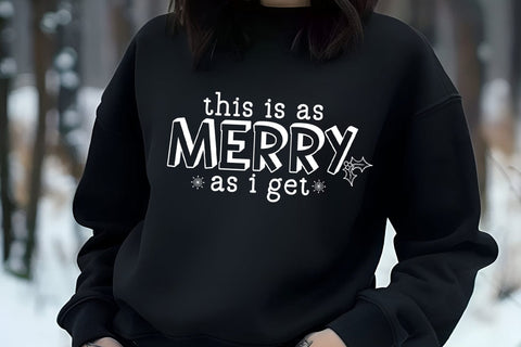 This is As Merry as I Get SVG I Christmas Shirt SVG I PNG SVG Happy Printables Club 