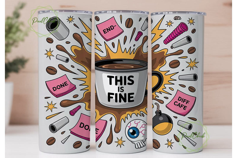 This Is Fine Coffee Tumbler Wrap Sublimation PixelChick 