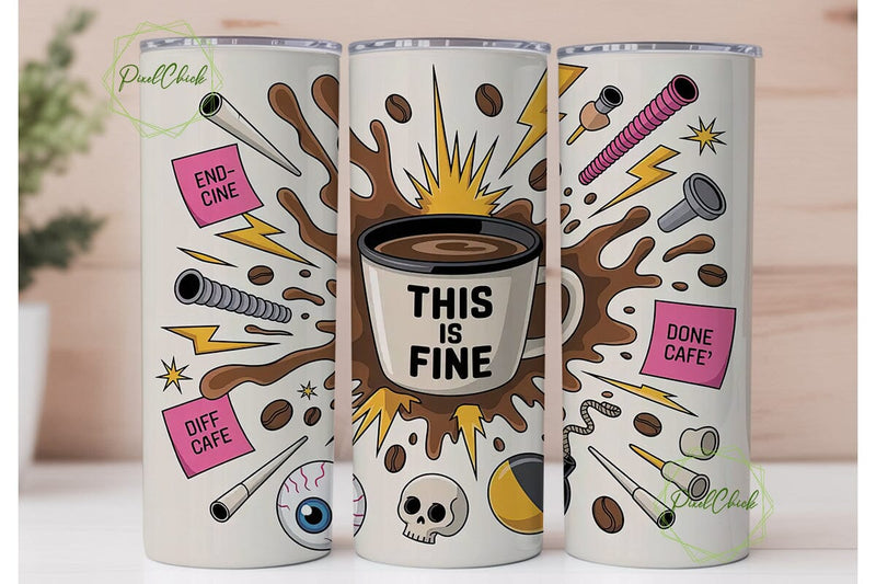 This Is Fine Coffee Tumbler Wrap Sublimation PixelChick 