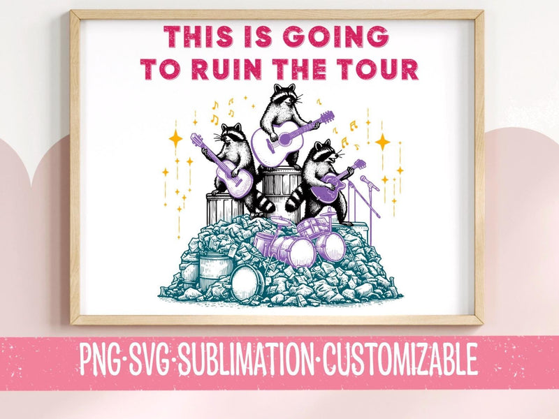 This is Going to Ruin The Tour - Cute Raccoon SVG & PNG | Digital Download | Country Clipart | Meme Gift | Trash Panda Jokes | Animals SVG YaySportsandSuch 