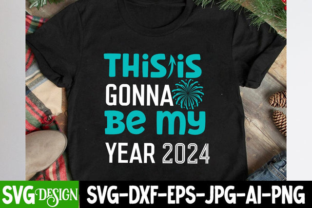 This is Gonna Be My Year 2024 SVG Cut File, This is Gonna Be My Year 2024 SVG Design, Happy New Year SVG Design , 2024 Sublimation Design, New Year 2024 SVG Cut File, 2024 New Year SVG bundle,New Year SVG Design 2024 SVG BlackCatsMedia 