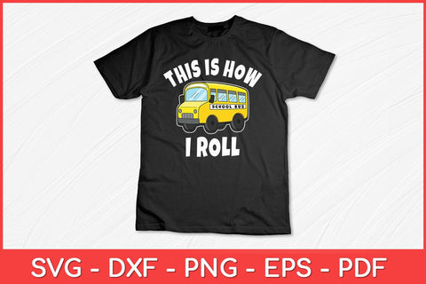 This Is How I Roll Bus Driving School Bus Driver Funny Svg Design SVG artprintfile 