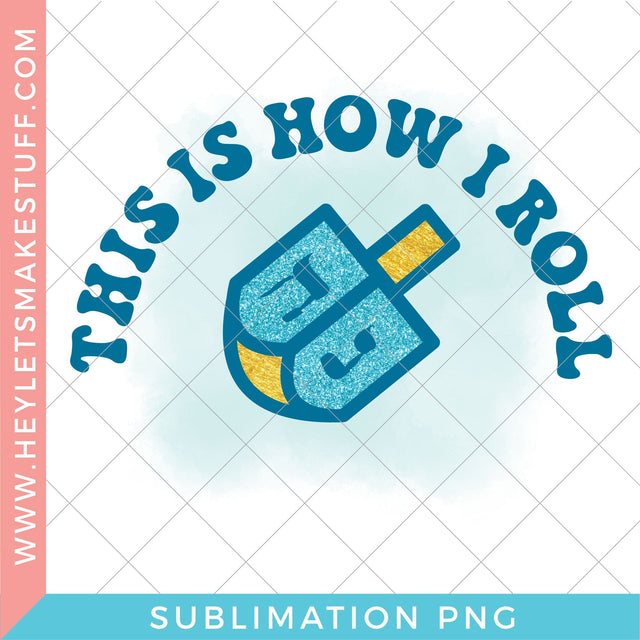 This is How I Roll Sublimation Sublimation Hey Let's Make Stuff 