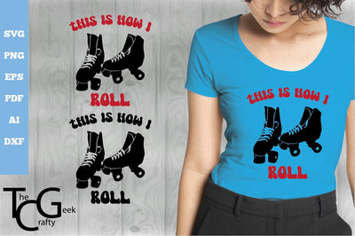 This Is How I Roll SVG SVG The Crafty Geek 