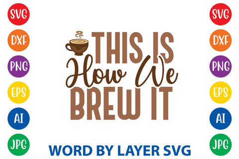 This Is How We Brew It SVG DESIGN SVG Rafiqul20606 