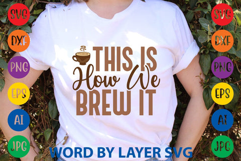 This Is How We Brew It SVG DESIGN SVG Rafiqul20606 