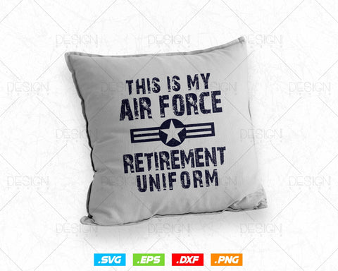This is My Air Force Retirement Uniform Svg, Air Force Shirt, Gift for Grandfather, Fathers Day Svg, Retired Air Force Png, Instant download SVG DesignDestine 