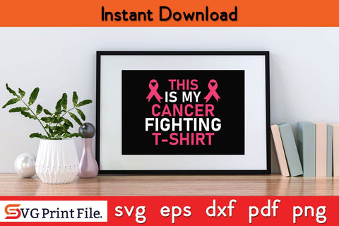 This Is My Cancer Fighting T-shirt Breast Cancer Awareness SVG PNG Craft File SVG SVG Print File 