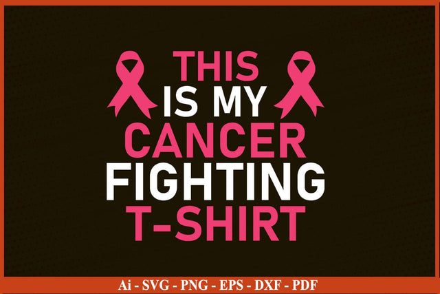 This Is My Cancer Fighting T-shirt Breast Cancer Awareness SVG PNG Craft File SVG SVG Print File 