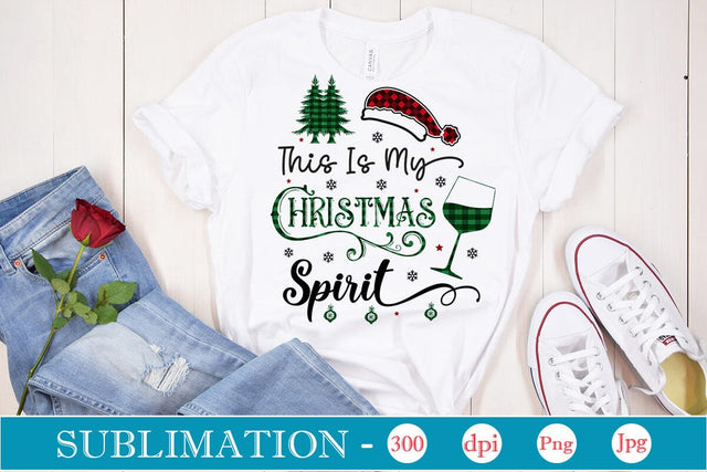 This Is My Christmas Spirit Sublimation Design, Christmas Sublimation Design, Christmas PNG Design, SVGs,Quotes and Sayings,Food & Drink,On Sale, Print & Cut Sublimation DesignPlante 503 