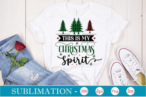 This Is My Christmas Spirit Sublimation Design, Christmas Sublimation Design, Christmas PNG Design, SVGs,Quotes and Sayings,Food & Drink,On Sale, Print & Cut Sublimation DesignPlante 503 