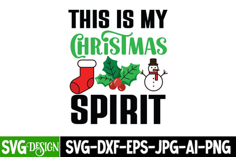 This is my Christmas Spirit SVG Cut File, This is my Christmas Spirit SVG Design, This is my Christmas Spirit Sublimation Design SVG BlackCatsMedia 