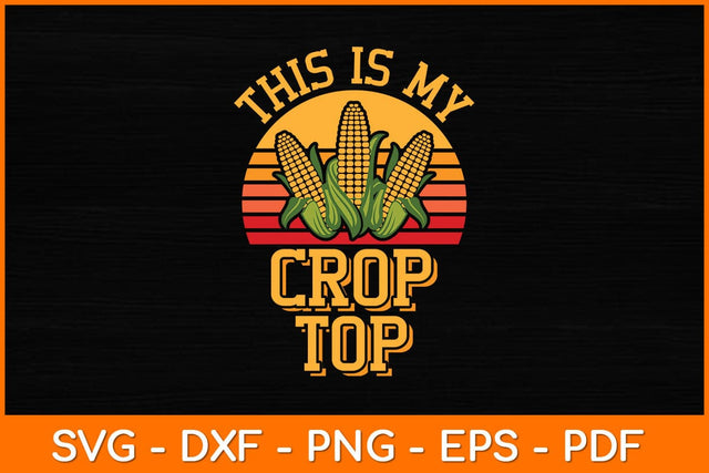 This Is My Crop Top Corn Retro Vintage Svg Design SVG artprintfile 