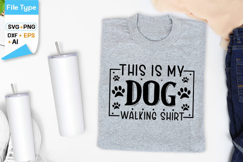 This Is My Dog Walking Shirt SVG Design, Dogs SVG Design, Funny pet quotes, Dog lover design, SVGs,Quotes and Sayings,Food & Drink,On Sale, Print & Cut SVG DesignPlante 503 