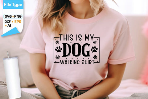 This Is My Dog Walking Shirt SVG Design, Dogs SVG Design, Funny pet quotes, Dog lover design, SVGs,Quotes and Sayings,Food & Drink,On Sale, Print & Cut SVG DesignPlante 503 