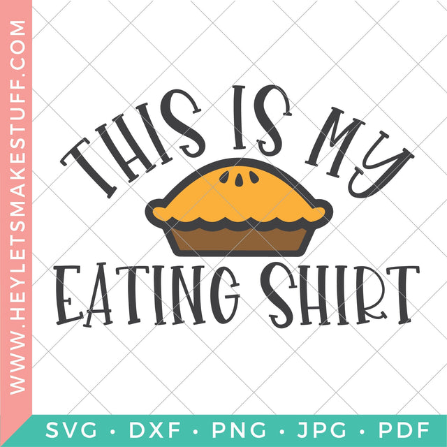 This is My Eating Shirt SVG Hey Let's Make Stuff 