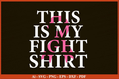 This Is My Fight Shirt Breast Cancer Awareness SVG PNG Craft File SVG SVG Print File 