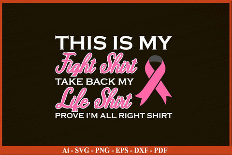 THIS IS MY FIGHT SHIRT TAKE BACK MY LIFE Breast Cancer Awareness SVG PNG Craft File SVG SVG Print File 