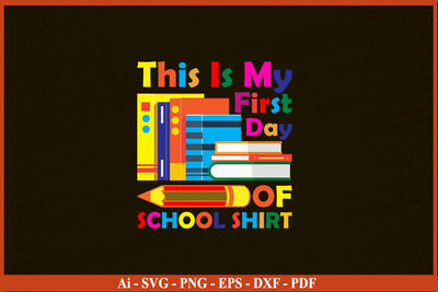 THIS IS MY FIRST DAY OF SCHOOL SHIRT Funny Back To School SVG PNG Craft Cut File SVG SVG Print File 