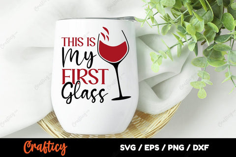 This Is My First Glass SVG Design SVG Designangry 