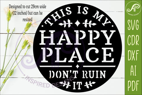 This Is My Happy Place Don't Ruin It SVG Laser Cut File SVG APInspireddesigns 