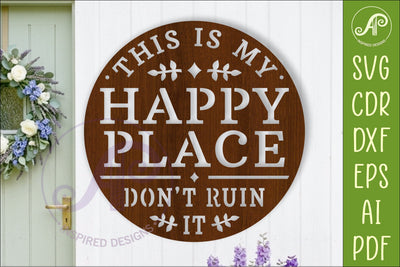 This Is My Happy Place Don't Ruin It SVG Laser Cut File SVG APInspireddesigns 