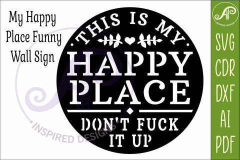 This Is My Happy Place Funny SVG Laser Cut File Stencil Work SVG APInspireddesigns 