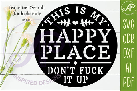This Is My Happy Place Funny SVG Laser Cut File Stencil Work SVG APInspireddesigns 