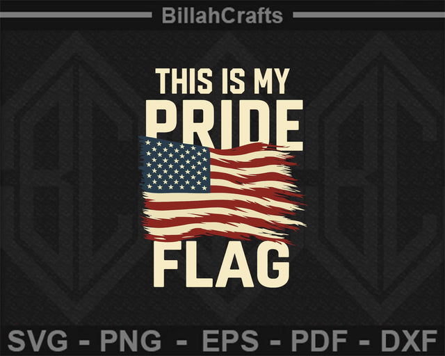 This Is My Pride Flag SVG Distressed American Flag Patriotic Cut File SVG BillahCrafts 