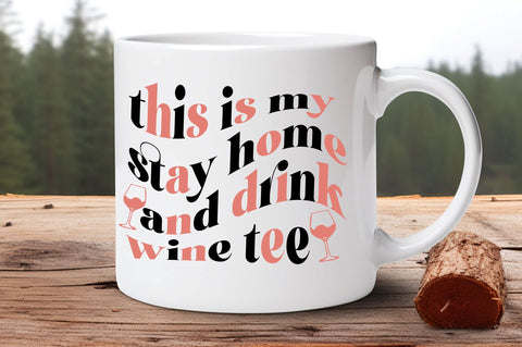 This is my stay home and drink wine tee svg Design SVG Regulrcrative 