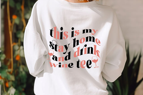 This is my stay home and drink wine tee svg Design SVG Regulrcrative 