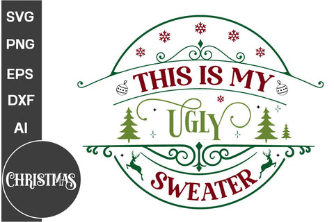 This Is My Ugly Sweater Round Sign SVG Design, Farmhouse Christmas Round Sign SVG Design, Christmas SVG Design, SVG Cut File, SVGs, Food & Drink, Print & Cut, Quotes and Sayings SVG DesignPlante 503 