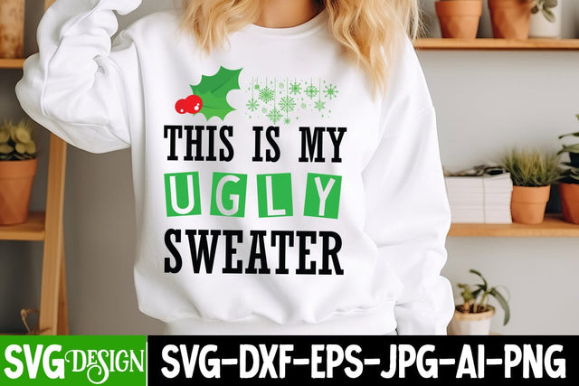This is My Ugly Sweater SVG Design, ,Christmas SVG cut file,Christmas Tree clipart,Farmhouse sign SVG,Christmas Svg SVG BlackCatsMedia 