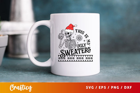 This is my ugly sweater Svg Design SVG Designangry 