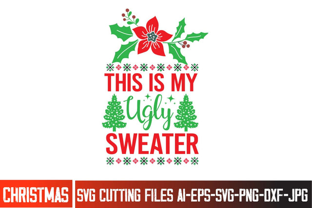 This is My Ugly Sweater SVG Design,Christmas SVG Design, Christmas SVG Cut File, Christmas SVG Quotes, Merry Christmas SVG Design, Christnmas Sublimation PNG SVG BlackCatsMedia 