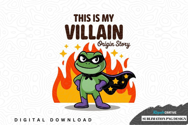 This is my villain origin story sublimation png design Sublimation Regulrcrative 