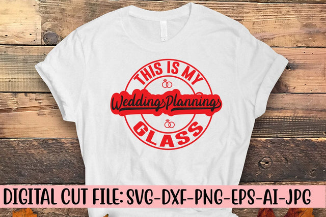 This Is My Wedding Planning Glass SVG Syaman 