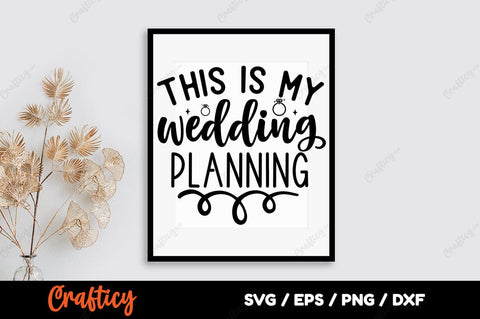 This is my wedding planning shirt SVG Design SVG Designangry 